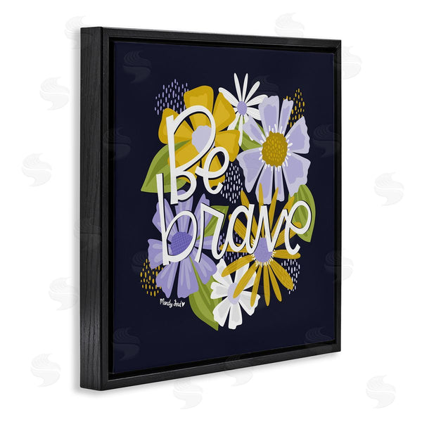 Stupell Industries Mandy Ford Art + Illustration | Be Brave Over Florals Wall Art