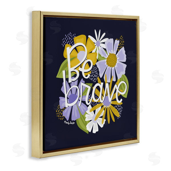 Stupell Industries Mandy Ford Art + Illustration | Be Brave Over Florals Wall Art