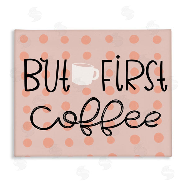 stupell industries Mandy Ford Art + Illustration | But First Coffee Polka Dots