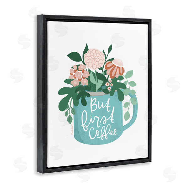 Stupell Industries Mandy Ford Art + Illustration | Floral But First Coffee