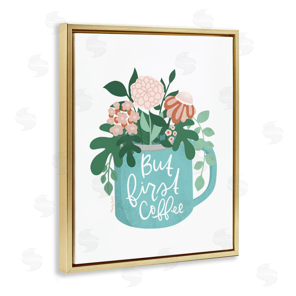 Stupell Industries Mandy Ford Art + Illustration | Floral But First Coffee