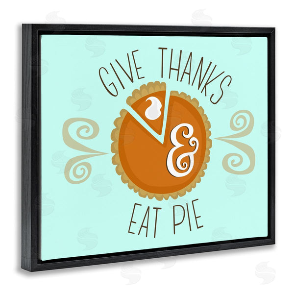 Stupell Industries Mandy Ford Art + Illustration | Give Thanks Eat Pie