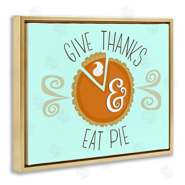 Stupell Industries Mandy Ford Art + Illustration | Give Thanks Eat Pie