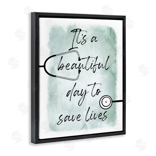 Stupell Industries Marcus Prime | Beautiful Day Save Lives Healthcare Appreciation