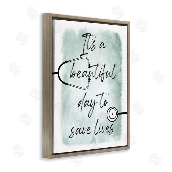 Stupell Industries Marcus Prime | Beautiful Day Save Lives Healthcare Appreciation