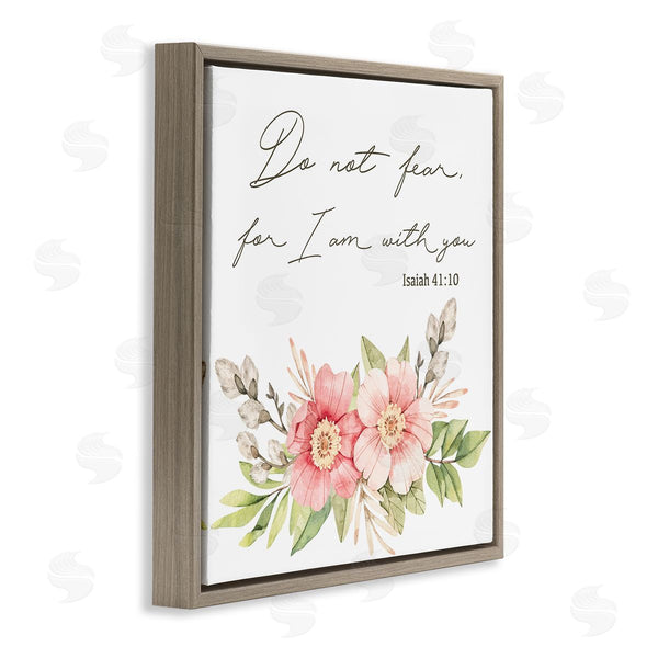 Stupell Industries Marcus Prime | Do Not Fear Proverb With Flowers