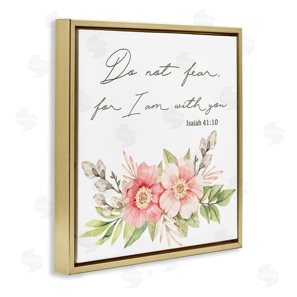 Stupell Industries Marcus Prime | Do Not Fear Proverb With Flowers