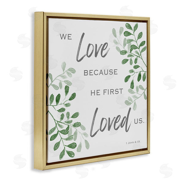 Stupell Industries Marcus Prime | He First Loved Botanicals