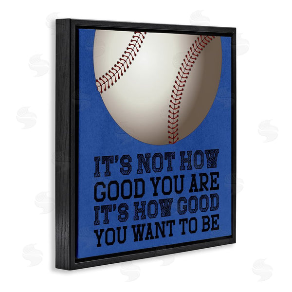 Stupell Industries Marcus Prime | How Good You Want To Be Wall Art