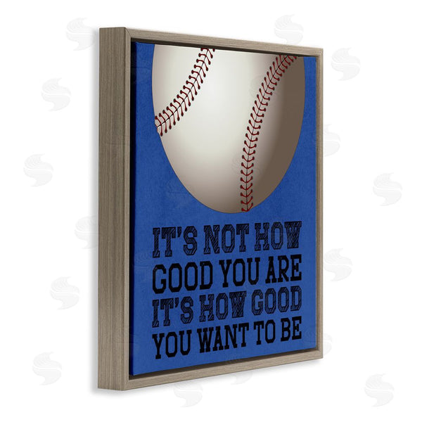 Stupell Industries Marcus Prime | How Good You Want To Be Wall Art