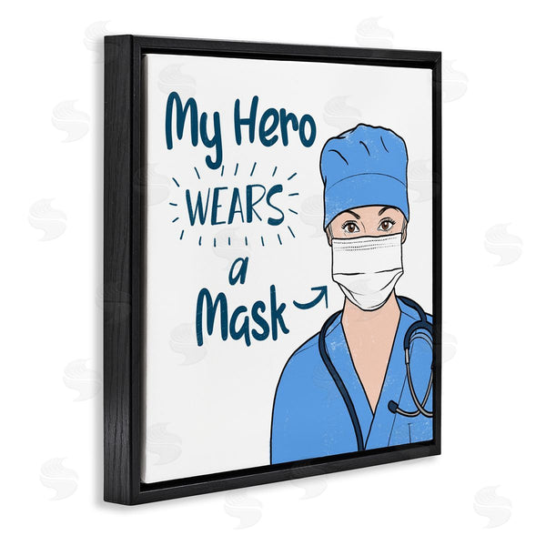 Stupell Industries Marcus Prime | My Hero Wears Mask Healthcare Appreciation