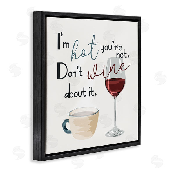 Stupell Industries Milli Villa | I'm Hot You're Not Phrase Funny Wine Humor Pun Wall Art