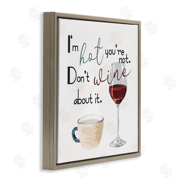 Stupell Industries Milli Villa | I'm Hot You're Not Phrase Funny Wine Humor Pun Wall Art
