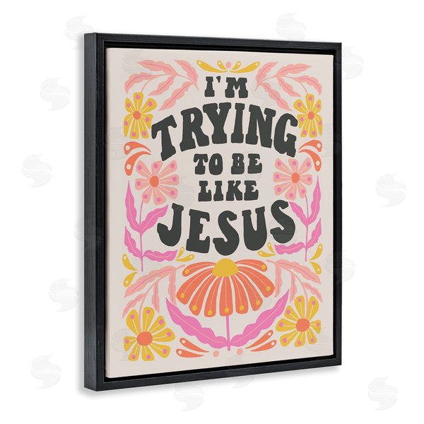 Stupell Industries Muffin Grayson | Trying To Be Like Jesus Wall Art