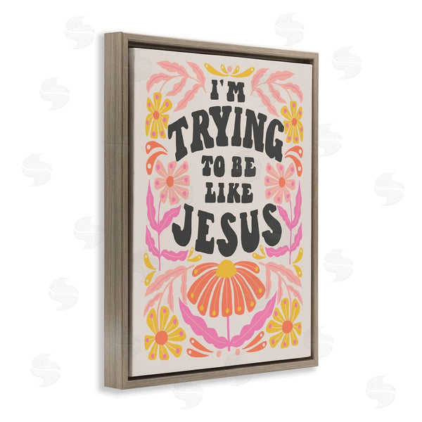 Stupell Industries Muffin Grayson | Trying To Be Like Jesus Wall Art