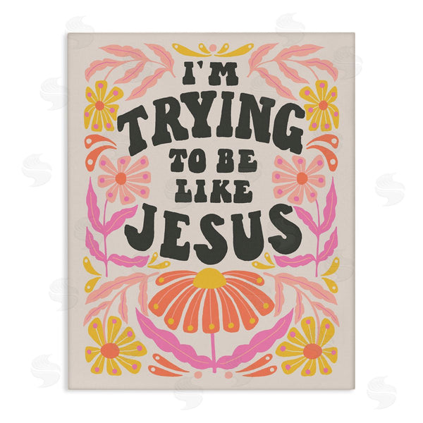 stupell industries Muffin Grayson | Trying To Be Like Jesus Wall Art