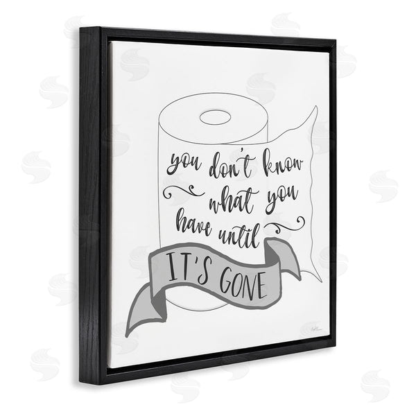 Stupell Industries Natalie Carpentieri | You Don't Know Until It's Gone Toilet Paper Wall Art