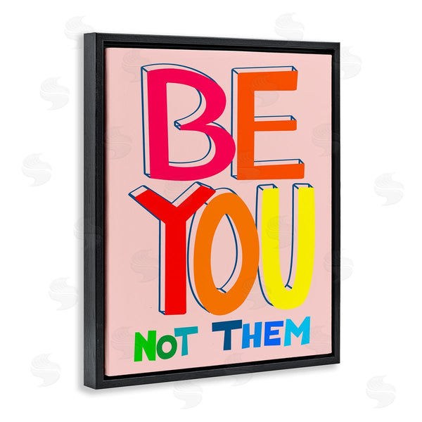 Stupell Industries Pragya Kothari | Be You Not Them Phrase Wall Art