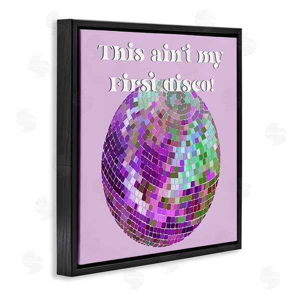 Stupell Industries Regina Moore | Ain't My First Disco Wall Art