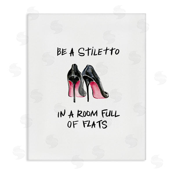 stupell industries Regina Moore | Be a Stiletto Fashion Quote