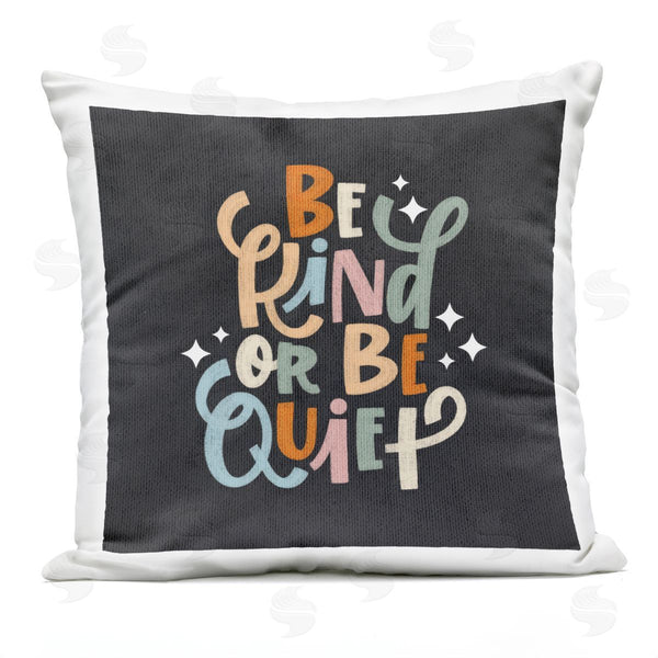 Stupell Industries Sarah Hickman | Be Kind Or Quiet Printed Throw Pillow