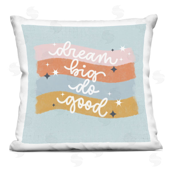 stupell industries Sarah Hickman | Dream Big Do Good Printed Throw Pillow