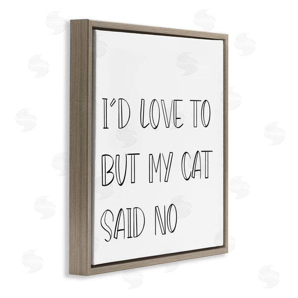 Stupell Industries SD Graphics Studio | But My Cat Said No Phrase Pet Humor Wall Art
