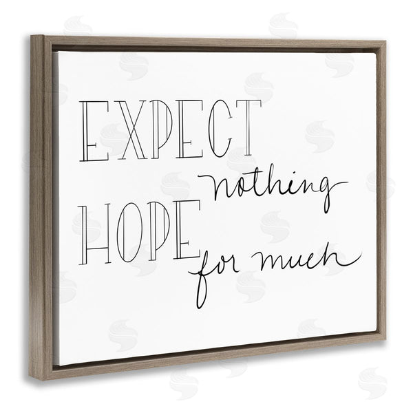 Stupell Industries SD Graphics Studio | Expect Nothing Hope For Much Encouraging Quote Wall Art