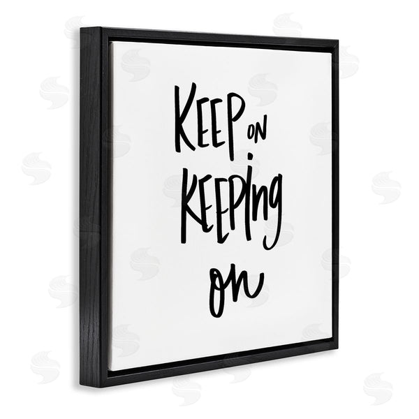 Stupell Industries Sd Graphics Studio | Keep On Keeping On Quote