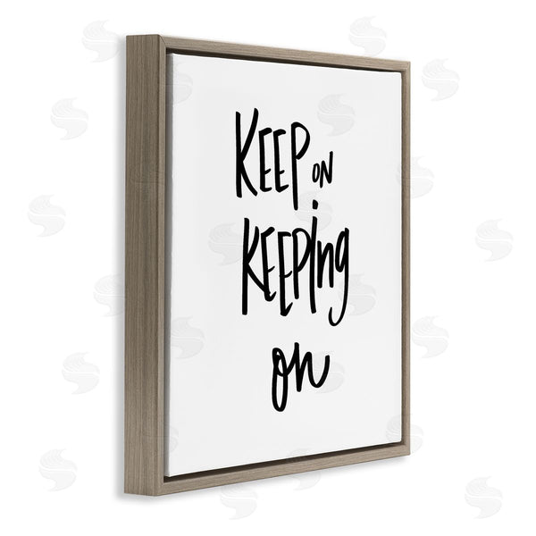 Stupell Industries Sd Graphics Studio | Keep On Keeping On Quote
