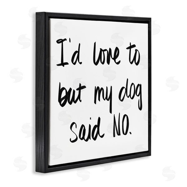 Stupell Industries SD Graphics Studio | My Dog Said No Pet Humor Phrase Minimal Text Wall Art