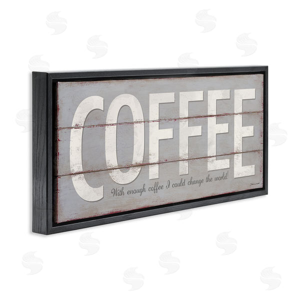 Stupell Industries Stephanie Workman Marrott | Sassy Coffee Change The World
