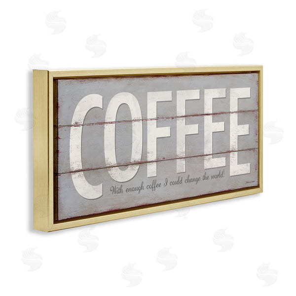 Stupell Industries Stephanie Workman Marrott | Sassy Coffee Change The World