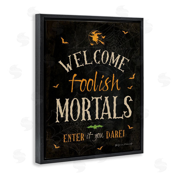 Stupell Industries Stephanie Workman Marrott | Welcome Foolish Mortals Phrase Wall Art