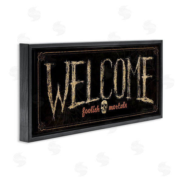 Stupell Industries Stephanie Workman Marrott | Welcome Foolish Mortals Phrase Wall Art