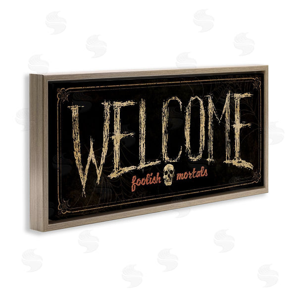 Stupell Industries Stephanie Workman Marrott | Welcome Foolish Mortals Phrase Wall Art