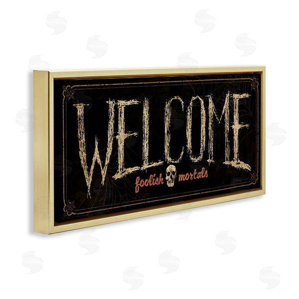 Stupell Industries Stephanie Workman Marrott | Welcome Foolish Mortals Phrase Wall Art