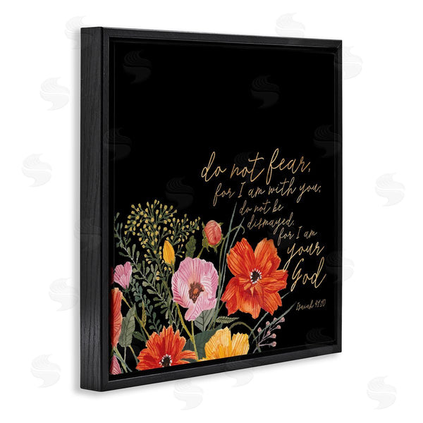 Stupell Industries Studio W | Do Not Fear Proverb Isaiah 41:10 Blooming Flowers Wall Art