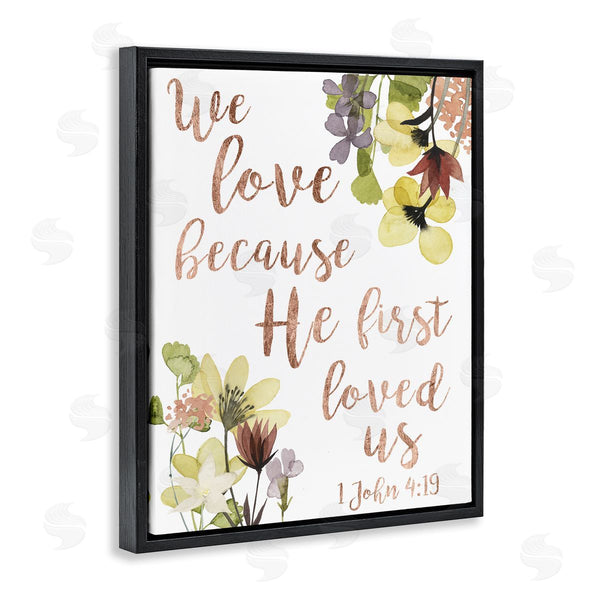 Stupell Industries Studio W | We Love Because Proverbs John 4:19 Florals