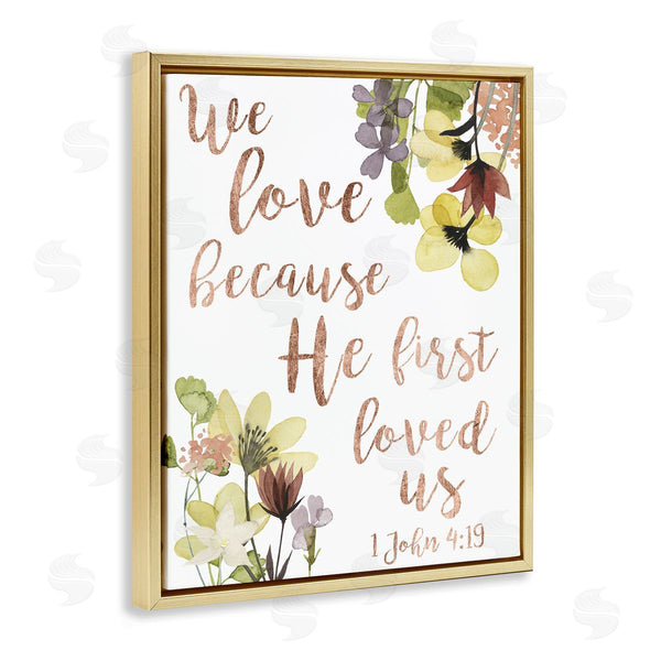 Stupell Industries Studio W | We Love Because Proverbs John 4:19 Florals