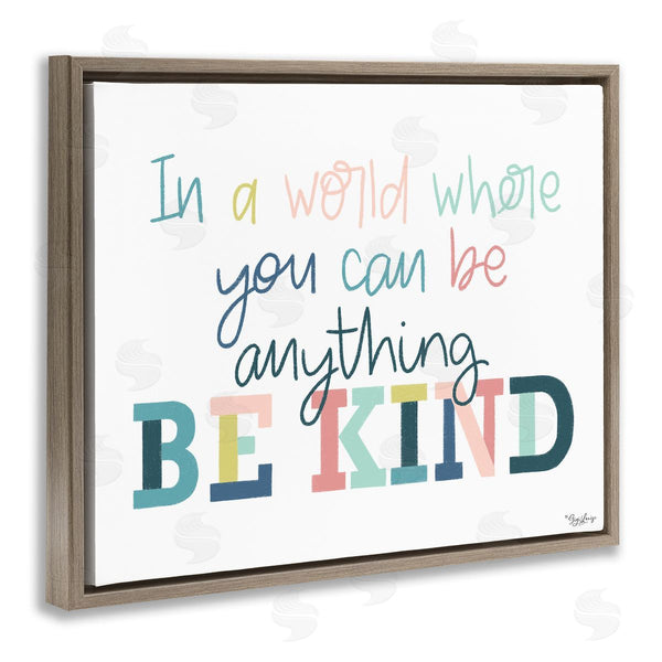 Stupell Industries Gigi Louise | Be Kind In A World