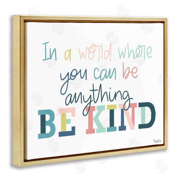 Stupell Industries Gigi Louise | Be Kind In A World