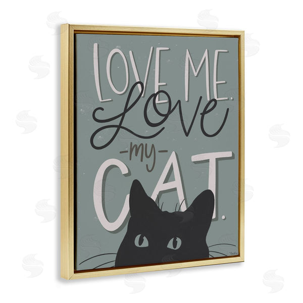 Stupell Industries Gigi Louise | Love Me Love My Cat