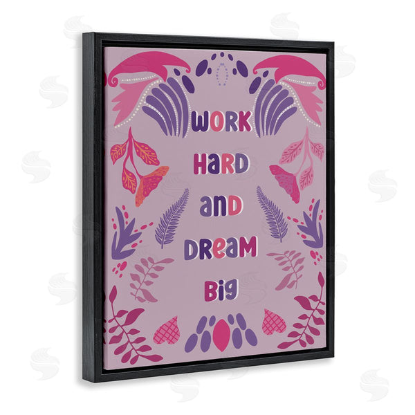 Stupell Industries Julia Frost | Work Hard Dream Big