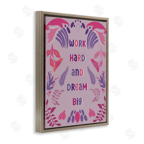 Stupell Industries Julia Frost | Work Hard Dream Big