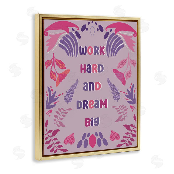 Stupell Industries Julia Frost | Work Hard Dream Big