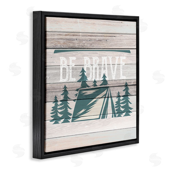 Stupell Industries Kim Allen | Be Brave Rustic Tent