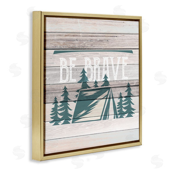 Stupell Industries Kim Allen | Be Brave Rustic Tent