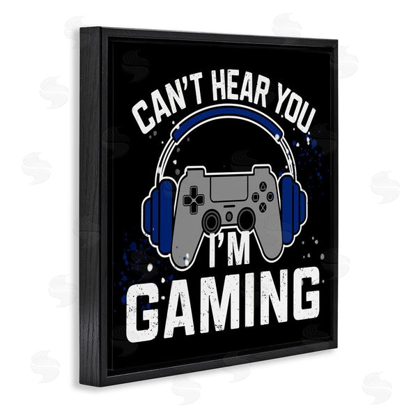 Stupell Industries Kim Allen | Can't Hear You Gaming