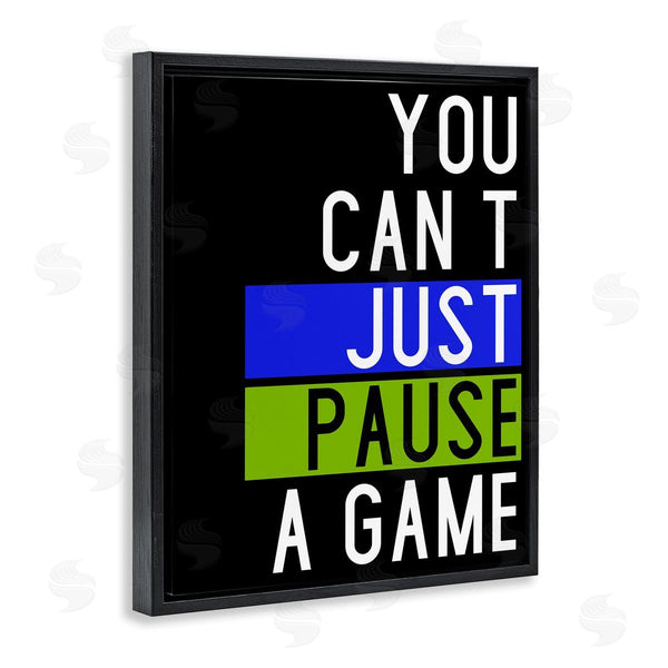 Stupell Industries Kim Allen | Can't Pause A Game